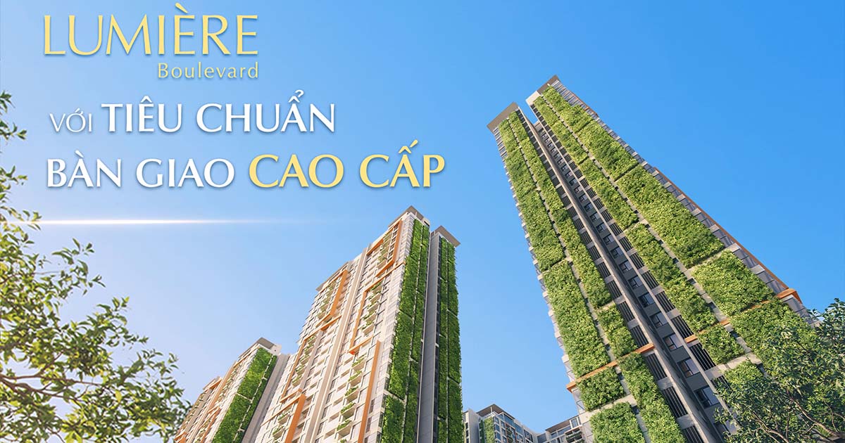 Căn hộ Lumière Boulevard tiêu chuẩn bàn giao cao cấp