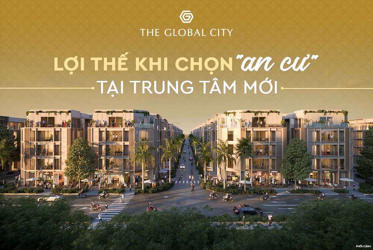 THE GLOBAL CITY bắt kịp xu hướng phát triển khu đô thị trên thế giới