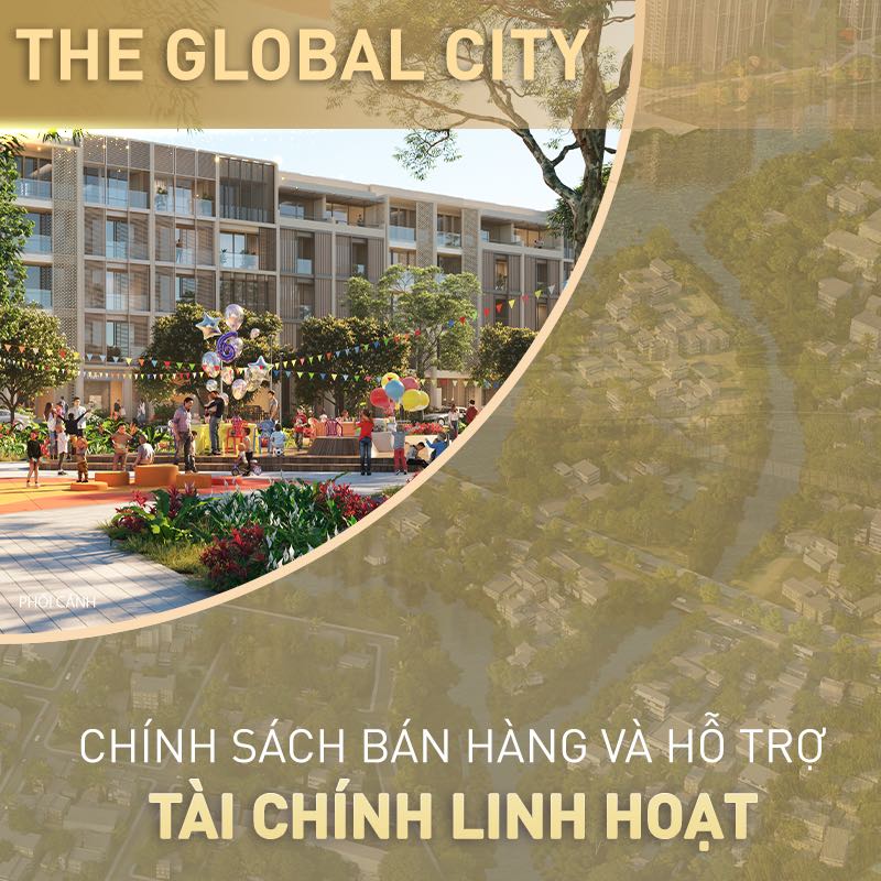 The Global City chính sách bán hàng và hỗ trợ tài chính linh hoạt